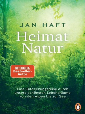 cover image of Heimat Natur: Eine Entdeckungsreise durch unsere schönsten Lebensraume von den Alpen bis zur See--Von dem preisgekrönten Dokumentarfilmer, mit 32 Bildseiten